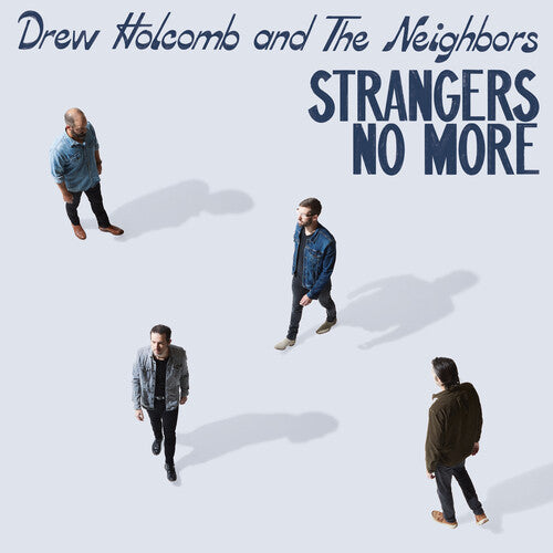 Drew Holcomb & The Neighbors, "Strangers No More"