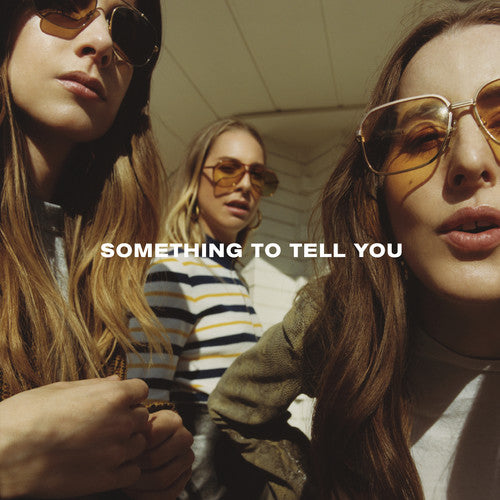 HAIM, "Something to Tell You"