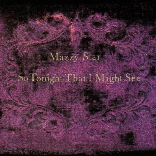 Mazzy Star, "So Tonight That I Might See"