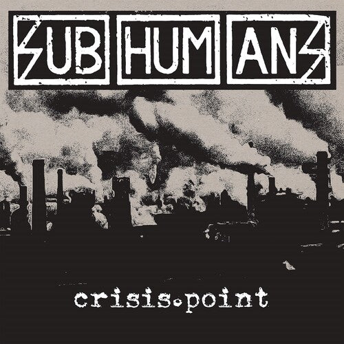 Subhumans, "Crisis Point"