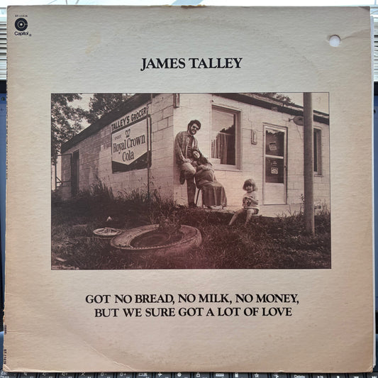 James Talley, "Got No Bread, No Milk, No Money, But We Sure Got a Lot of Love" [VG- Used]