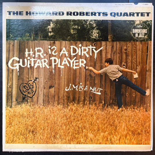 Howard Roberts Quartet, "H.R. Is a Dirty Guitar Player" (LP) (Mono) [VG- Used]