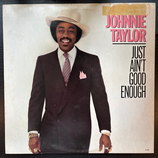 Johnnie Taylor, "Just Ain't Good Enough" [VG Used]