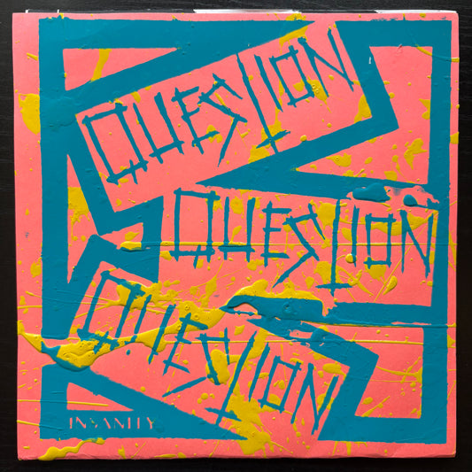 Question, "Insanity" (Silk-Screened Cover / 7") [VG Used]
