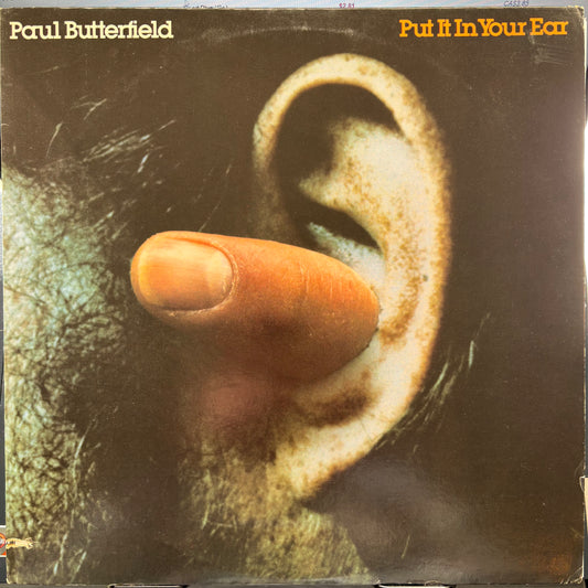 Paul Butterfield, "Put It In Your Ear" [VG+ Used]