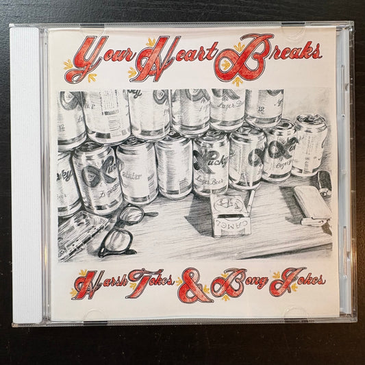 Your Heart Breaks, "Harsh Tokes & Bong Jokes" (CD) [EX Used]