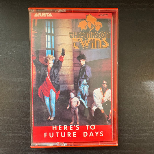 Thompson Twins, "Here's to Future Days" [Cassette]