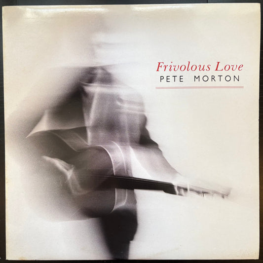 Pete Morton, "Frivolous Love" [VG+ Used]