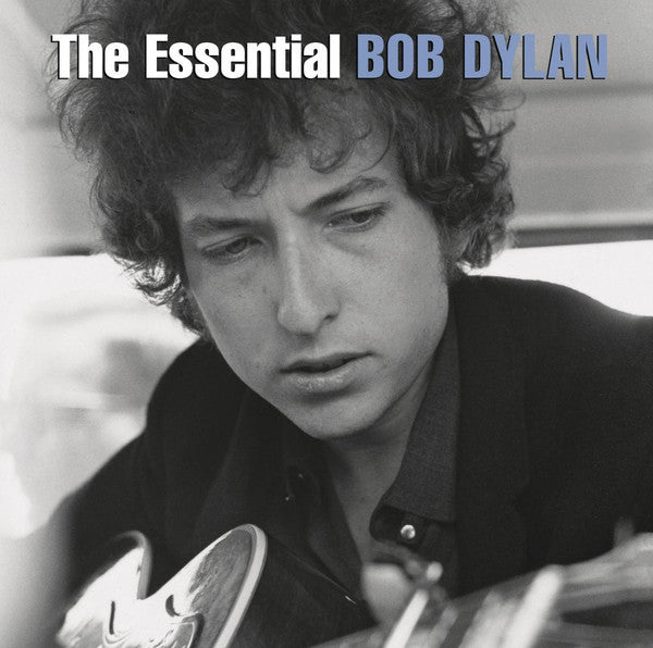 Bob Dylan, "The Essential Bob Dylan"