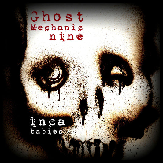 Inca Babies, "Ghost Mechanic Nine"