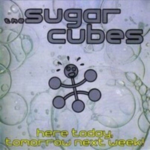 Sugarcubes, "Here Today, Tomorrow Next Week!"