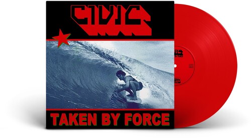 Civic, "Taken by Force" (Red Vinyl)