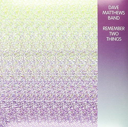 Dave Matthews Band, "Remember Two Things"