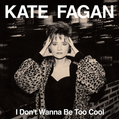 Kate Fagan, "I Don't Wanna Be Too Cool" (Milky Clear)