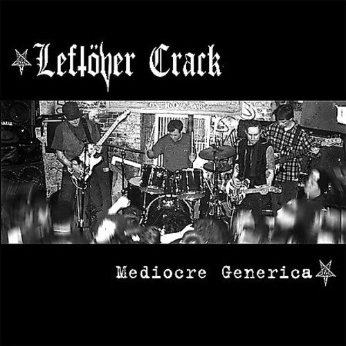 Leftover Crack, "Mediocre Generica"