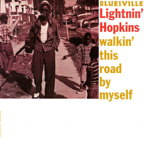 Lightnin' Hopkins, "Walkin' This Road By Myself"