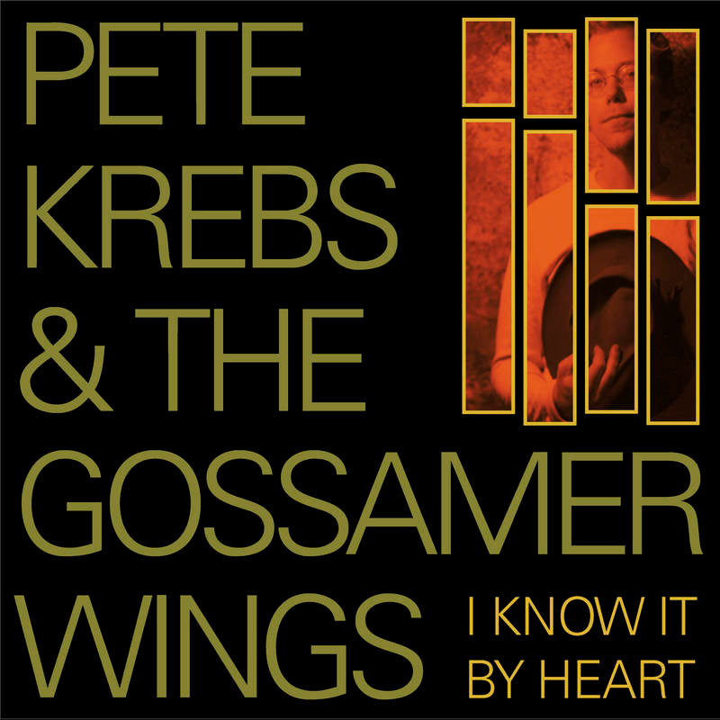 Pete Krebs & The Gossamer Wings, "I Know It By Heart"