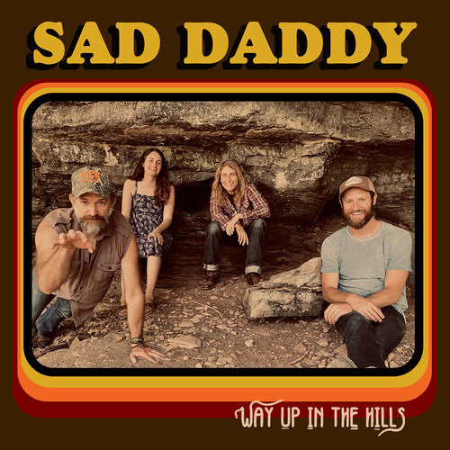 Sad Daddy, "Way Up in the Hills"