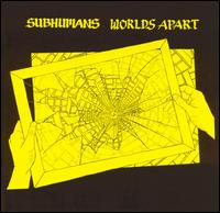 Subhumans, "Worlds Apart" (Deep Purple)