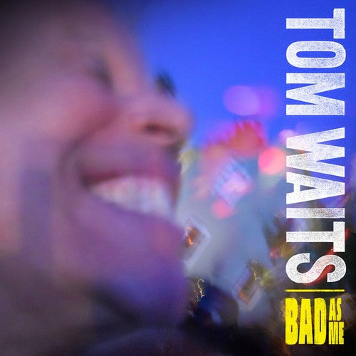 Tom Waits, "Bad As Me"