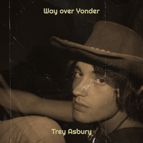 Trey Asbury, "Way Over Yonder" [CD]