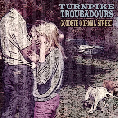 Turnpike Troubadours, "Goodbye Normal Street"