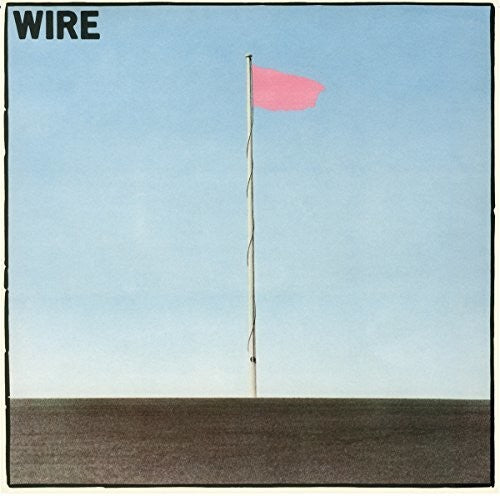 Wire, "Pink Flag"