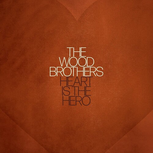 Wood Brothers, "Heart Is The Hero"